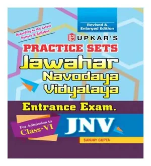 Upkar Practice Sets Jawahar Navodaya Vidyalaya Entrance Exam For Admission To Class 6 JNV By Sanjay Gupta In English Latest Edition