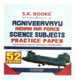 SK Books Agniveer Vayu Indian Air Force Group X Science Subjects 52 Practice Papers In English By Ram Singh Yadav And Yajvender Yadav