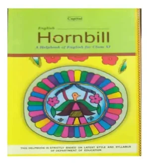 Class 11 English Hornbill A Helpbook Based On Latest Style And Syllabus By Capital Enterprises