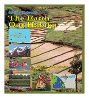 NCERT Social Science Class 6 The Earth Our Habitat Textbook In Geography
