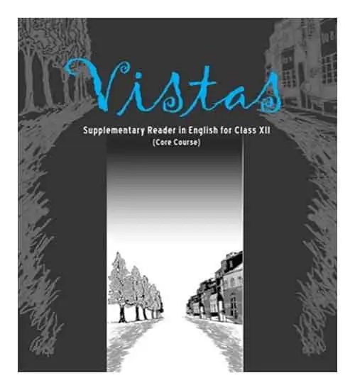NCERT Class 12 English Vistas In Supplementary Reader Core Course Textbook