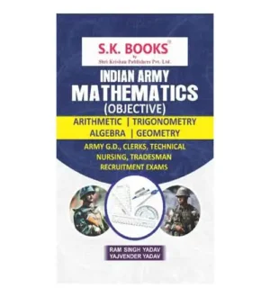 SK Books Indian Army Mathematics Objective For Army GD Clerks Technical Nursing Tradesman Recruitment Exams In English Medium