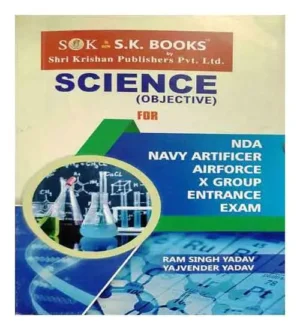 SK Books Science Objective For NDA Navy Artificer X Group Entrance Exam By Ram Singh Yadav And Yajvender Yadav