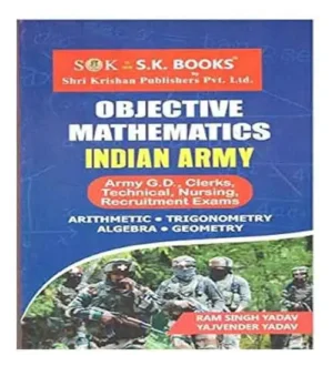 SK Books Objective Mathematics For Indian Army GD Clerks Technical Nursing Recruitment Exams 