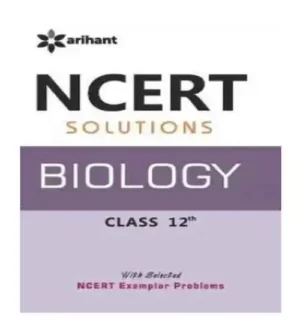 NCERT Solutions Class 12 Biology In English Medium By Arihant