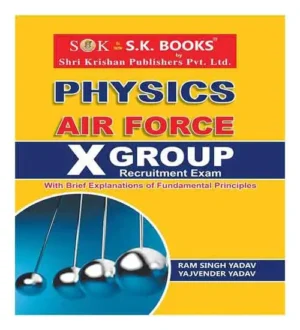 SK Books Air Force Physics Group X Recruitment Exam Book In English Medium By Ram Singh Yadav