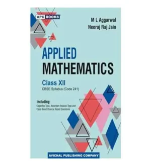 APC Applied Mathematics Class 12 CBSE Syllabus 2024 Code 241 By M L Aggarwal And Neeraj Raj Jain