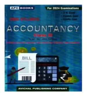 APC CBSE Syllabus Accountancy Class 11 As Per The Latest Syllabus For 2024 Exams By D K Goel Rajesh Goel And Shelly Goel