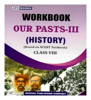 APC Class 8 Workbook Our Pasts 3 History Based On NCERT Textbooks In English Medium