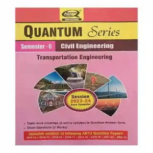 Quantum Series Transportation Engineering 2024 KCE 602 AKTU B.tech Semester 6 Session 2024