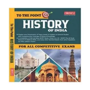 Chronicle To The Point History Of India History of India For All Competitive Exam Book In English