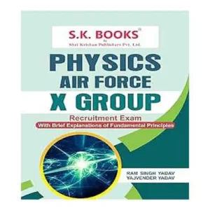 SK Books Physics for Indian Air Force X Group Recruitment Exams English Medium By Ram Singh Yadav