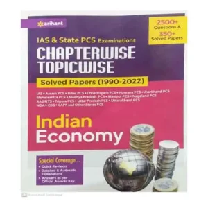 Arihant IAS And State PCS Indian Economy Examinations Chapterwise Topicwise Solved Papers 1990-2022 In English