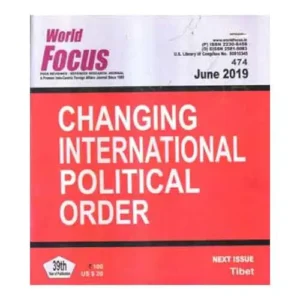 World Focus June 2019 English Magazine Changing International Political Order Special Monthly Issue