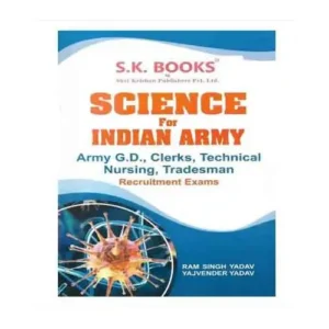 SK Science For Indian Army Useful For GD Clerks Technical Nursing Tradesman In English By Ram Singh Yadav