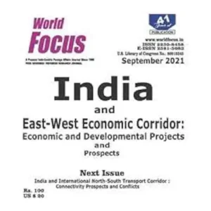 World Focus Magazine Annual Issue September 2021 In English India and East-West Corridor