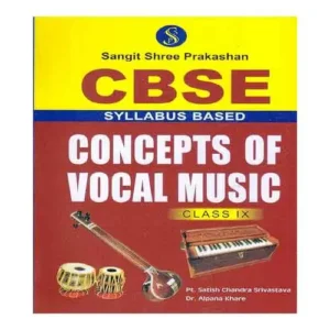 Concepts Of Vocal Music for CBSE Class 9 Book in Hindi By Pt Satish Chandra Srivastava And Dr Alpana Khare