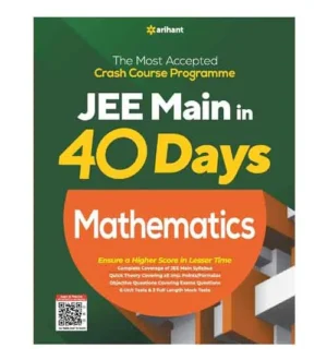 Arihant JEE Main in 40 Days Mathematics Complete Coverage Book Crash Course Programme English Medium