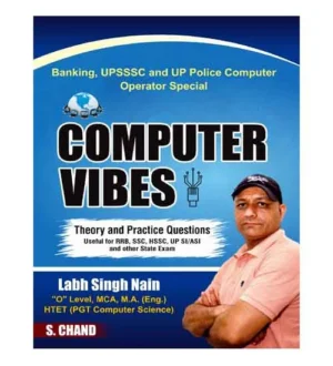 S Chand Computer Vibes By Labh Singh Nain Theory and Practice Questions Book for Banking UPSSSC and UP Police Computer Operator Special