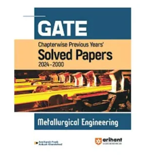 Arihant GATE 2025 Metallurgical Engineering Chapterwise Previous Years Solved Papers 2024-2000 Book English Medium
