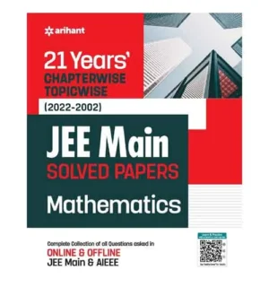 Arihant JEE Main Mathematics 21 Years Solved Papers Chapterwise 2022-2002 Book English Medium