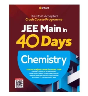 Arihant JEE Main in 40 Days Chemistry Complete Coverage Crash Course Programme Book English Medium