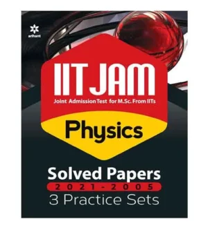 Arihant IIT JAM Joint Admission Test for MSc Physics Previous Years Solved Papers 2021-2005 With 3 Practice Sets Book English Medium