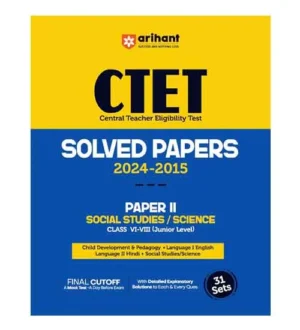 Arihant CTET 2025 Paper 2 Social Studies and Science Junior Level Class 6 to 8 Teachers Exam Previous Years Solved Papers 2024-2015 Book English Medium