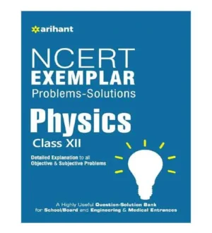 Arihant Physics NCERT Exemplar Problems Solutions Class XII Book English Medium for School Board and Engineering and Medical Entrances