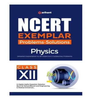 Arihant NCERT Exemplar Problems Solutions Physics Class XII Detailed Explanation to all Objective and Subjective Problems Book English Medium