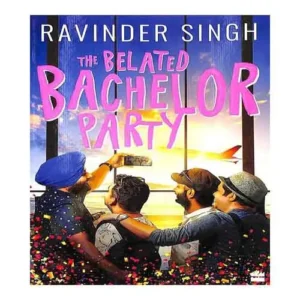 The Belated Bachelor Party By Ravinder Singh In English