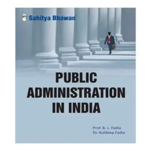 Sahitya Bhawan Public Administration In India Book In English By Prof B L Fadia Dr Kuldeep Fadia