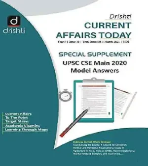 Drishti Current Affairs Today March 2021 Special Supplement UPSC CSE Main 2020 Model Answers In English