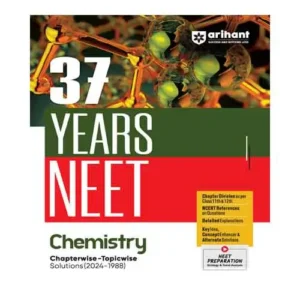 Arihant NEET 2025 Exam Chemistry 37 Years Solved Papers 2024-1988 Chapterwise Topicwise Solutions Book English Medium