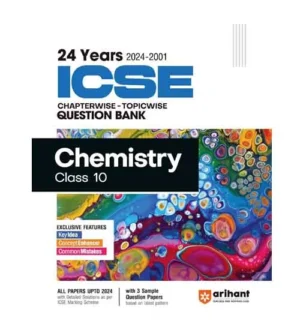 Arihant ICSE 2025 Class 10 Chemistry 24 Years Question Bank 2024-2001 Chapterwise and Topicwise Book English Medium