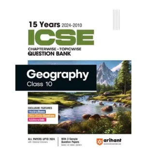 Arihant ICSE 2025 Class 10 Geography 15 Years Question Bank 2024-2010 Chapterwise and Topicwise With 3 Sample Question Papers English Medium