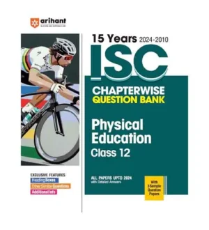 Arihant ISC 2025 Class 12 Physical Education 15 Years Question Bank 2024-2010 Chapterwise With 3 Sample Question Papers English Medium