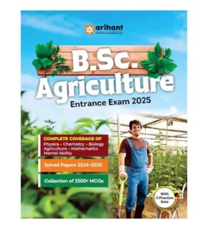 Arihant BSc Agriculture Entrance Exam 2025 Study Guide With Previous Years Solved Papers 2024-2020 and 3 Practice Sets Book English Medium