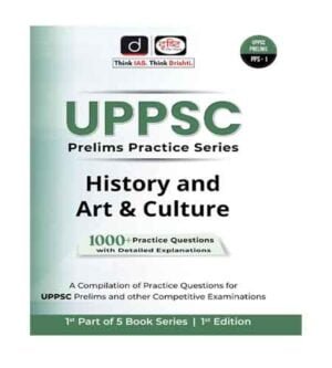 Drishti UPPSC Prelims PPS 1 History And Art And Culture 1000+ Practice Questions 1st Edition English Medium 