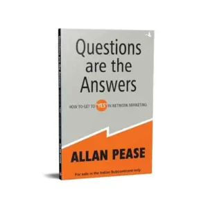 Questions Are the Answers How To Get To 'Yes' In Network Marketing By Allan Pease