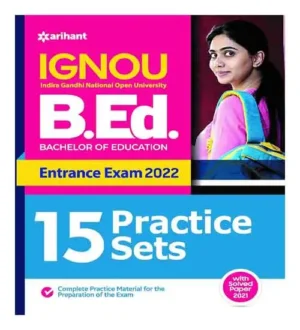 Arihant IGNOU B Ed Entrance Exam 15 Practice Sets With Solved Paper Complete Preparation Of The Exam English Medium