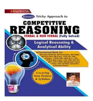 Kiran Competitive Reasoning Verbal And Non Verbal Logical And Analytical Ability Fully Solved Covering New Pattern And Syllabus Useful For All Competitive Exams English Medium 