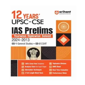 Arihant 12 years UPSC CSE IAS Prelims Yearwise Topicwise Solved Paper 2024-2013-GS Paper I And GS Paper II CSAT English Medium