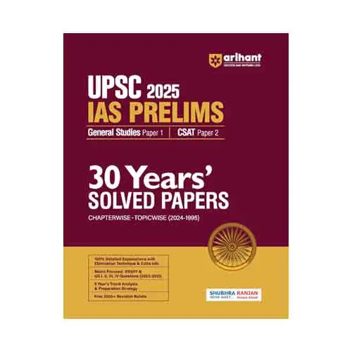 Arihant UPSC 2025 IAS Prelims General Studies Paper I And CSAT Paper II Exam 30 Years Previous Solved Papers 2024-1995 Chapterwise Topicwise Book English Medium