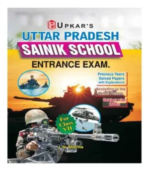 Upkar Uttar Pradesh Sainik School Entrance Exam For Class 7 According To The Latest Pattern Previous Years Solved Papers With Subject Wise MCQs English Medium