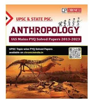 Chronicle Anthropology IAS Mains PYQ Solved Papers 2013-2023 In English For UPSC And State PSC By NN OJha