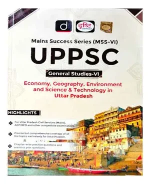 Drishti IAS UPPSC General Studies GS VI MSS VI Economy Geography Environment And Science And Technology In Uttar Pradesh In English Medium