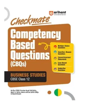 Arihant Competency Based Questions CBQs Business Studies CBSE Class 12 Checkmate By Preeti Chaudhary