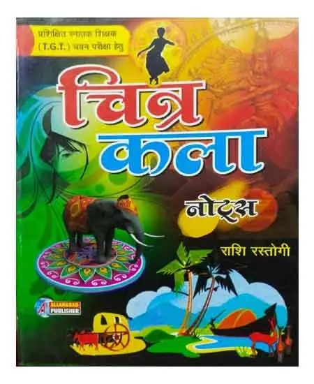 TGT Chitra Kala Notes Hindi Medium By Rashi Rastogi Allahabad Publisher