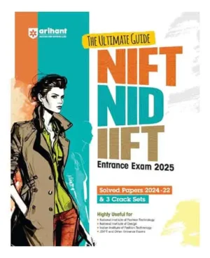 Arihant NIFT NID IIFT Entrance Exam 2025 The Ultimate Guide Solved Paper 2024 To 2022 And 3 Crack Sets English Medium